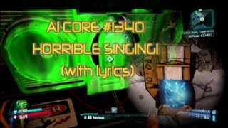 Borderlands 2 AI Core 1340s Horrible Song With Lyrics Out of Body Experience Side Mission [upl. by Brennen]