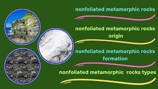 Nonfoliated metamorphic rocks nonfoliated metamorphic rocks origin  formation and types [upl. by Thury]