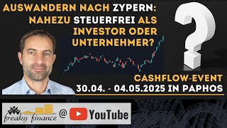 Auswandern nach Zypern Nahezu steuerfrei als Investor oder Unternehmer CashflowEvent 2025 Paphos [upl. by Yevre]