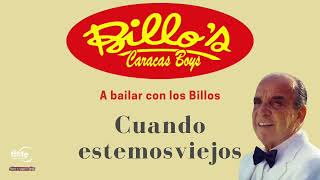 Billos Caracas Boys  Cuando estemos viejos A bailar con Billos [upl. by Sherlock]