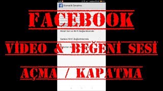 FACEBOOK VİDEO OTOMATİK KAPATMA VE BEĞENİ SESİ AYARLARI [upl. by Ardnuassak]