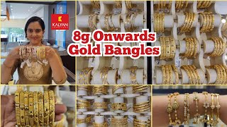 8g Onwards Gold Bangles Light Weight Daily wear Fancy Wedding Reception Bangles Kalyan Jewellers [upl. by Inga]