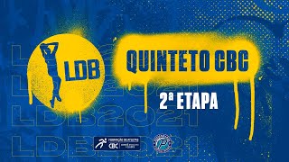 QUINTETO CBC SELEÇÃO DA 2ª ETAPA DA LDB 2021 [upl. by Kaczer]