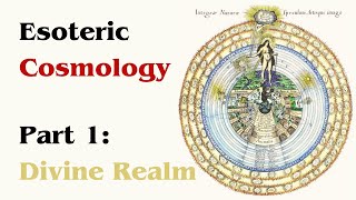 Esoteric Cosmology  Part 1 Divine Realm  Hermetic  Esoteric Christianity  YHVH [upl. by Salohci]