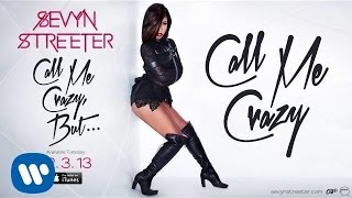 Sevyn Streeter  Call Me Crazy Official Audio [upl. by Gerti37]