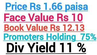 Div Yield 11 Price Rs 166 paisaFace Value 10BOOK Value Rs 1213 Promoter Holding 75 [upl. by Bunce]