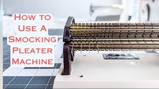 How To Use A Smocking Pleater Machine [upl. by Digdirb348]