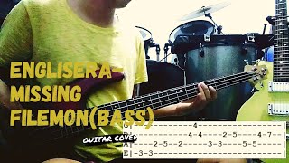 Englisera  Missing Filemon  Bass guitar cover play along tab [upl. by Chap]