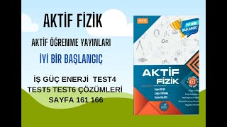 AKTİF FİZİK TYT İŞ GÜÇ ENERJİ TEST4 TEST5 TEST6 ÇÖZÜMLER SAYFA 161166 [upl. by Dacia]