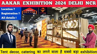 Aakar exhibition 2024 greater noida all details  Aakar 2024 india expo centre Tent decor asia 2024 [upl. by Tommie]