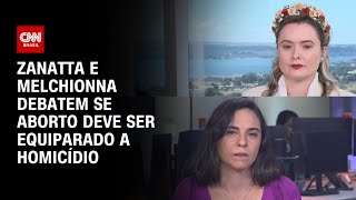 Zanatta e Melchionna debatem equiparação do abordo ao homicídio  LIVE CNN [upl. by Onoitna]