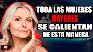 ¿Cómo CALENTAR A Una Mujer MAYOR🔥  7 Cosas Que NO SABÍAS Hace 3 Min⏰ [upl. by Nitsirhc647]