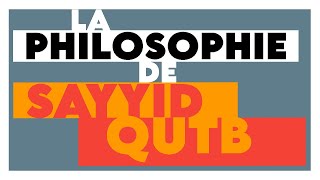 La Philosophie de SAYYID QUTB [upl. by Iong528]