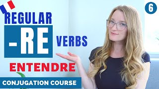 How to conjugate RE Verbs  recap  Present tense  French Conjugation Course  Lesson 6 [upl. by Ahsekam]