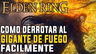 Como DERROTAR AL GIGANTE DE FUEGO facilmente  ELDEN RING [upl. by Bratton71]