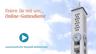 Gottesdienst Live aus der Kreuzkirche Bayreuth  20102024 1030 [upl. by Dnesnwot335]