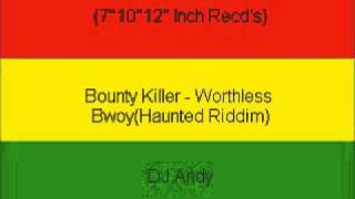 Bounty Killer  Worthless BwoyHaunted Riddim [upl. by Emelita668]