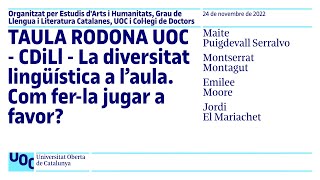 TAULA RODONA UOC  CDiLl  La diversitat lingüística a l’aula Com ferla jugar a favor [upl. by Gordan]