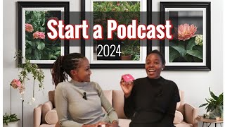 How to start a Podcast for beginners in 2024 [upl. by Rehc854]