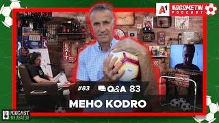 A1 Nogometni Podcast 83 QampA 83  Meho Kodro [upl. by Nibuz]