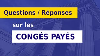 CONGÉS PAYÉS  LES 9 RÈGLES FONDAMENTALES [upl. by Nuajed]