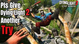 Give Dying Light 2 Another Chance – The Combat and Everything Else Have Improved a Lot [upl. by Mortie500]