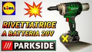 RIVETTATRICE BRUSHLESS A BATTERIA 20V PARKSIDE [upl. by Tedd987]