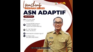 LAUNCHING WEBINAR SERIES ASN ADAPTIF  BPSDM PROV SULSEL [upl. by Lenny]