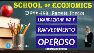 LIQUIDAZIONE IVA MENSILE CALCOLO RAVVEDIMENTO OPEROSO OMESSO VERSAMENTO SANZIONI ED INTERESSI [upl. by Onafets85]