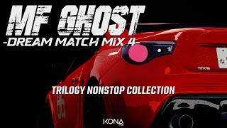 MF GHOST Dream Match Mix 4 Trilogy Nonstop Collection [upl. by Cyrus675]