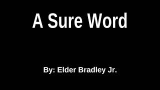 A Sure Word  Elder Lasserre Bradley Jr [upl. by Pippy]