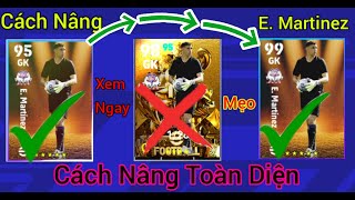 eFootball Pes Mobile  Cách Nâng GK E Martinez Toàn Diện Phản Xạ Nhanh Chỉ Số 99 Đừng Nâng Auto [upl. by Dituri44]