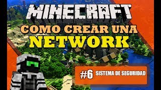 Como CREAR una NETWORK de Minecraft  Sistema de Seguridad  Parte 6 [upl. by Nnyre]