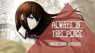 【Steins Gate】いつもこの場所でAlways in this Place English Cover Orchestral Version【DexcilaDou】 [upl. by Acihsay]