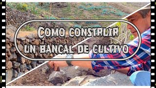 CONSTRUCCIÓN DE BANCALES Emblema de Supervivencia y de la Agricultura de Subsistencia 🧑‍🌾 [upl. by Noramac]