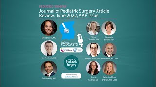 Journal of Pediatric Surgery Article Review June 2022 AAP Issue [upl. by Jolene]