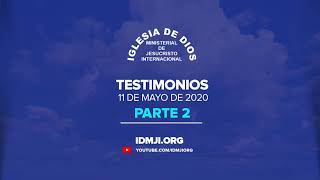 Testimonios 11 de Mayo Parte 2  Dios Guarda y prospera a los Creyentes  IDMJI [upl. by Analeh515]