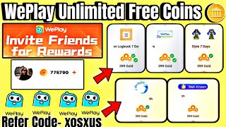 WePlay Unlimited Free Coins 🪙  How to Get Free Coins on Weplay  WePlay Refer Code Rewards [upl. by Atinniuq87]