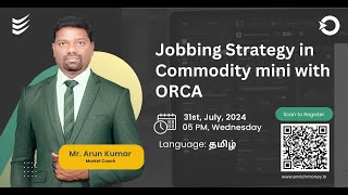 Jobbing Strategy in Commodity mini with ORCA  Tamil [upl. by Violette]