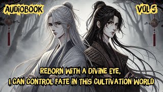 Reborn With a Divine Eye  I Can Control Fate in This Cultivation World  Vol 5  Manhwa Recap [upl. by Aldas574]