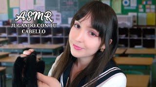 ⭐ASMR Jugando con tu PELO en CLASES📚 Sub Atención Personal en Español [upl. by Steve]