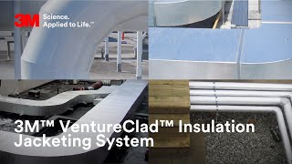 3M™ VentureClad™ Insulation Jacketing System [upl. by Waylon206]