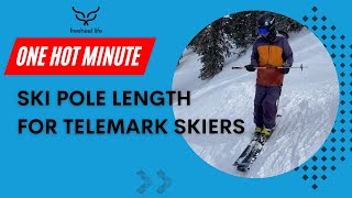 One Hot Minute  How to Choose Your Pole Length for Telemark Skiers [upl. by Nerty72]