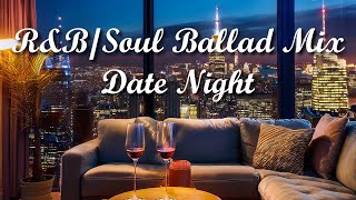 RampB Soul Slow Jam Ballads  80s 90s amp 2000s Date Night Mix [upl. by Srednas54]