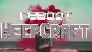 Weepcraft reboot 112 [upl. by Abehsile]