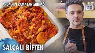 Salçalı Biftek Tarifi 🥩 Ardanın Ramazan Mutfağı 118 Bölüm [upl. by Zarla266]