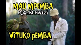 MAU MPEMBA NA MJOMBA MWIZI  VITUKO PEMBA [upl. by Davidoff867]