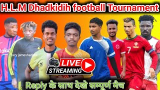 HLM DHADKIDIH CHANDIL FOOTBALL TOURNAMENT LIVE 2024  WITH REPLY BIGGEST TOURNAMENT 2024 [upl. by Fenton222]