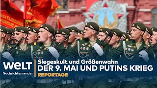 SIEGESKULT AM 9 MAI Putins Krieg  Größenwahn im Propagandarausch  WELT Reportage [upl. by Salomon123]