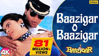 Baazigar O Baazigar  4K VIDEO  Shahrukh amp Kajol  Baazigar  Ishtar  Kumar Sanu amp Alka Yagnik [upl. by Atiluap468]